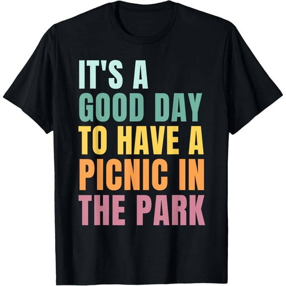 It's a Good Day Picnic Time Trip Summer Vacation Matching T-Shirt100%cotton