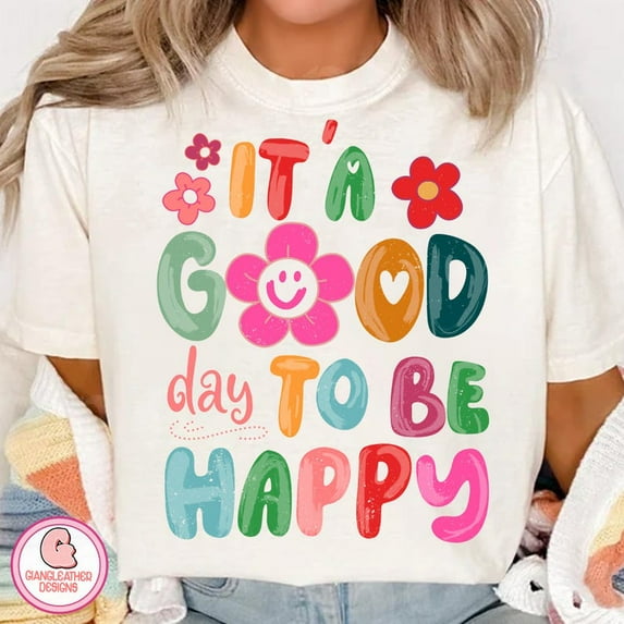 It’s a Good Day to Be Happy T-Shirt, Mental Health Awareness Tee, Boho Hippie Shirt, Positive Affirmations Tee, Summer Inspirational Shirt
