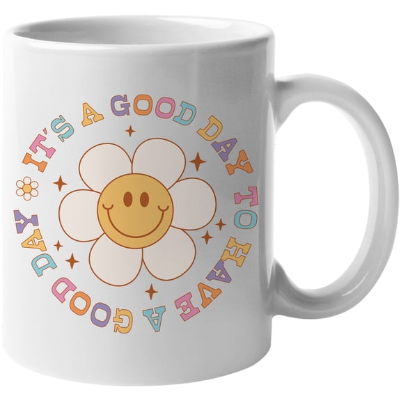 It's a Good Day to Have a Good Day, Retro Flower Art Merch Gift, White 11oz Ceramic Mug