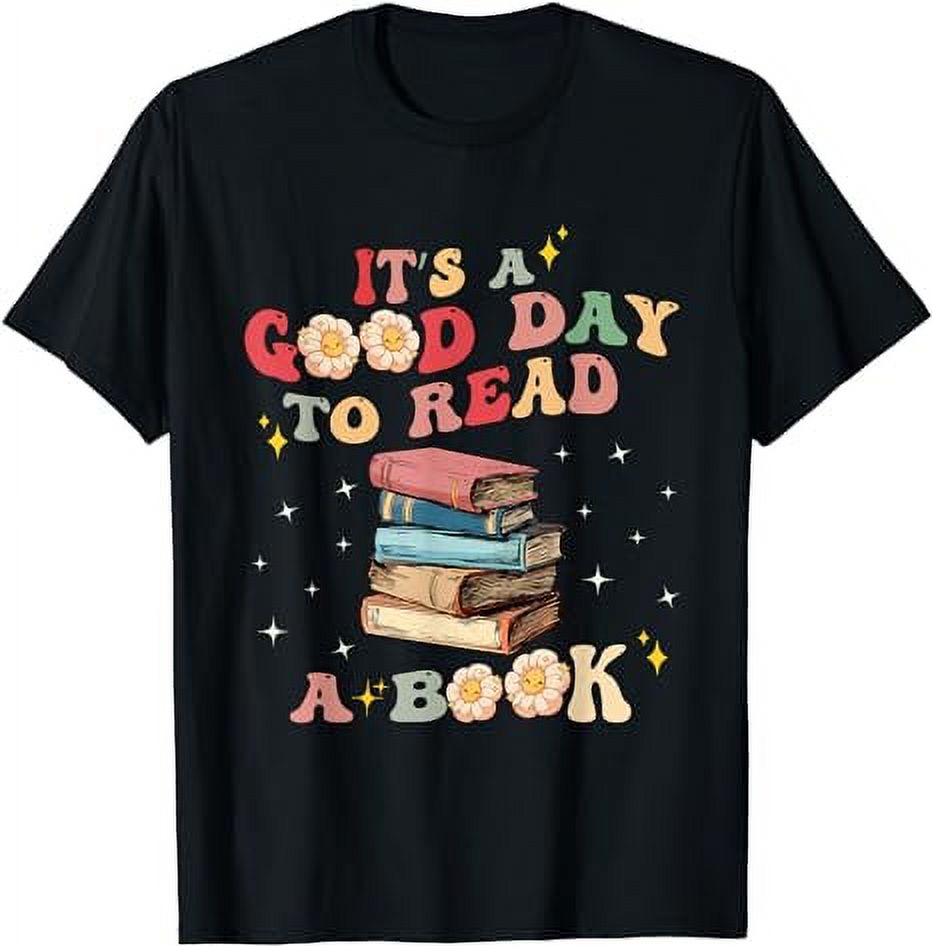 It's a Good Day to Read a Book World Book Day 2024 Women Men T-Shirt ...