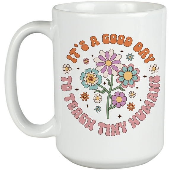 It's a Good Day to Teach Tiny Humans, Retro Groovy Text & Teacher Themed Merch Gift, White 15oz Ceramic Mug