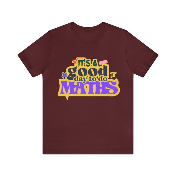 It's a Good Day to do Maths Shirt | School Unisex T-Shirt