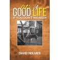 thumbnail image 1 of It's a Good Life If You Don't Weaken, (Paperback), 1 of 1