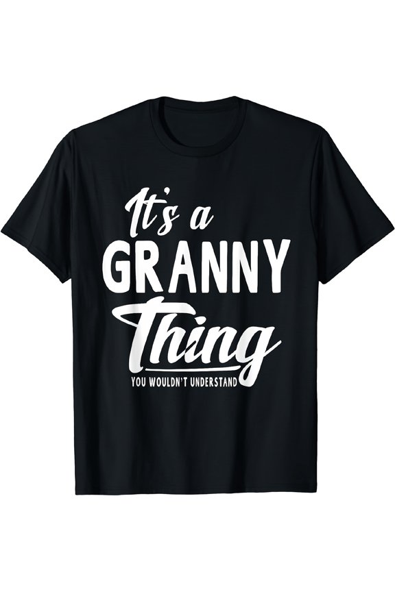 It's a Granny Thing You Wouldn't Understand Funny T-Shirt for Women Gift Idea Cotton Men's Round Neck Short Sleeves T-shirt Size M