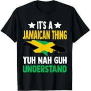 It's a Jamaican Thing Yuh Nah Guh Understand Jamaica T-Shirt