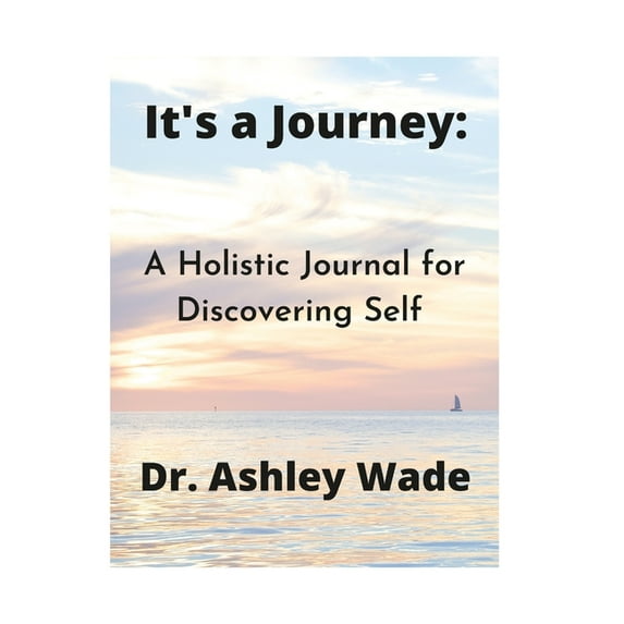It's a Journey: A Holistic Journal for Discovering Self, (Paperback)