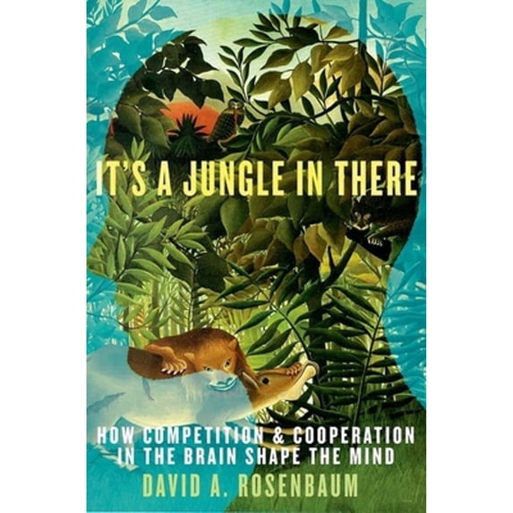Pre-Owned It's a Jungle in There: How Competition & Cooperation in the Brain Shape the Mind (Hardcover) 0199829772 9780199829774