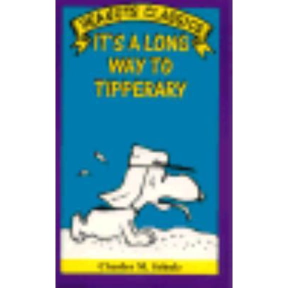 Pre-Owned It's a Long Way to Tipperary (Peanuts Classics) (Paperback) 0805026967 9780805026962