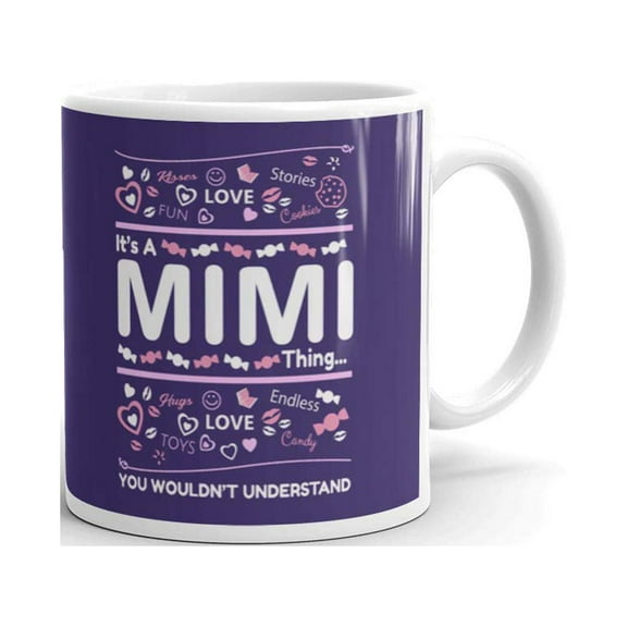 It's a Mimi Thing You Wouldn't Understand Mothers Day Gifts Coffee Tea Ceramic Mug Office Work Cup Gift 11oz