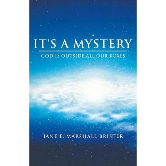 It's a Mystery: God Is Outside All Our Boxes, (Paperback)