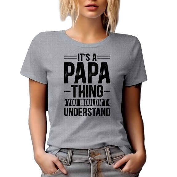 It's a Papa Thing You Wouldn't Understand, Funny Family Relationships Themed, Heather Grey T-Shirt, Medium