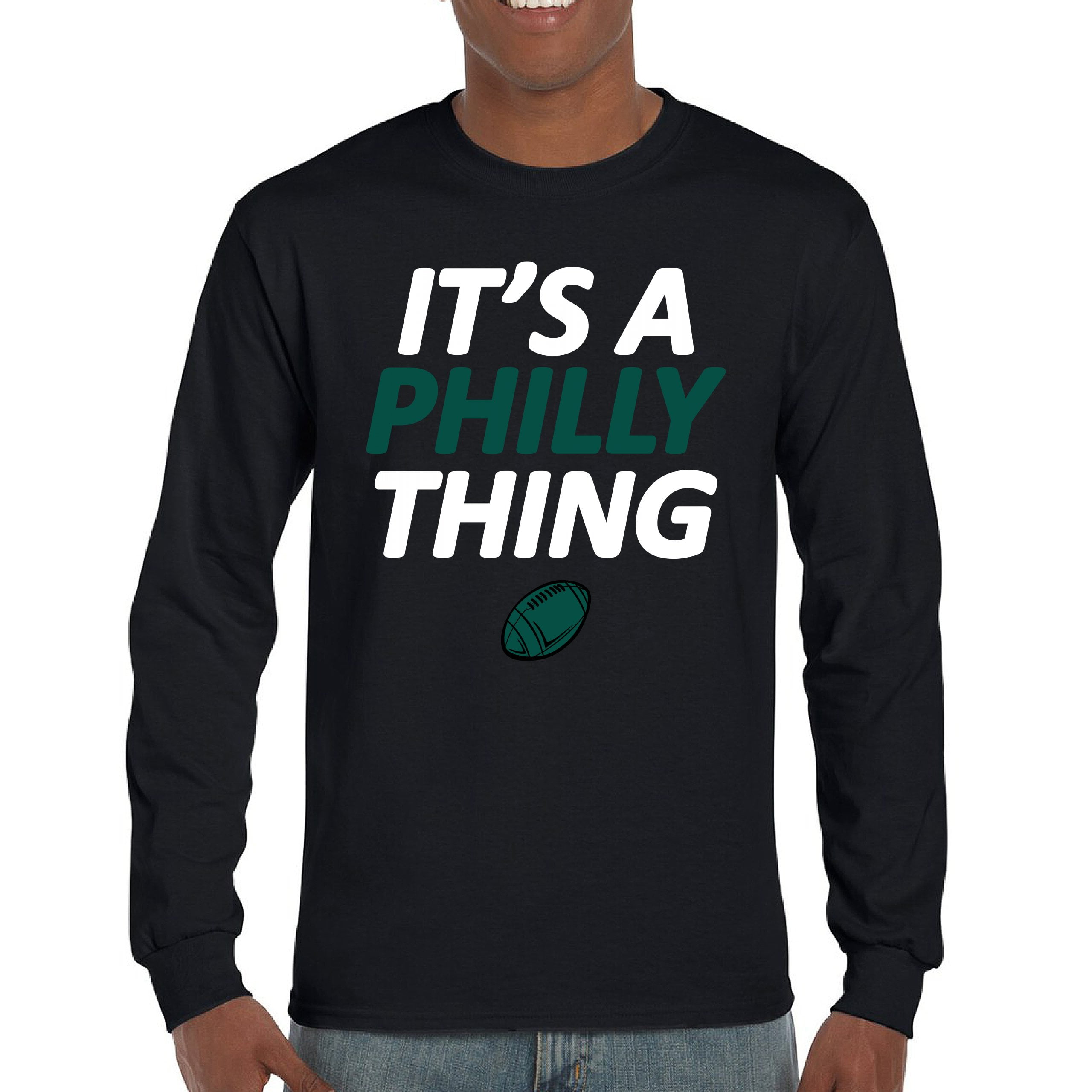 It's a Philly Thing Funny Long Sleeve T-shirt Philadelphia Birds Fan  Champions City of Brotherly Love Football Fly