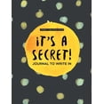 thumbnail image 1 of It's a Secret!: Journal To Write In, (Paperback), 1 of 1