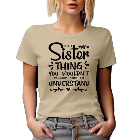 It's a Sister Thing You Wouldn't Understand, Funny Family Relationships Themed, Tan T-Shirt, Medium