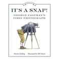 thumbnail image 1 of It's a Snap!: George Eastman's First Photograph (Paperback) by Monica Kulling, 1 of 1