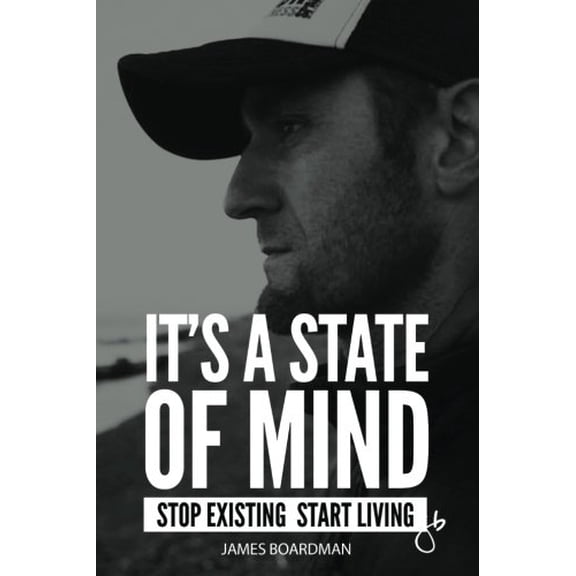 Pre-Owned It's a State of Mind: Stop Existing | Start Living Paperback
