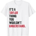 thumbnail image 1 of It's a Taylor Thing You Wouldn't Understand Women Men Kids T-Shirt, 1 of 5