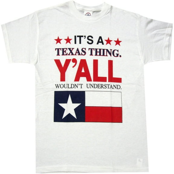 It's a Texas Thing Y'all Wouldn't Understand T-Shirt