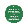 thumbnail image 1 of It's a Tool Maker. Tool Maker Circle Ornament, Inspirational Tool Maker Gifts, Christmas Ornament for Men Women from Colleagues, 1 of 1