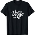 thumbnail image 1 of It's a Virgo Thing / Virgo Zodiac Sign, Virgo Birthday Month T-Shirt, 1 of 3