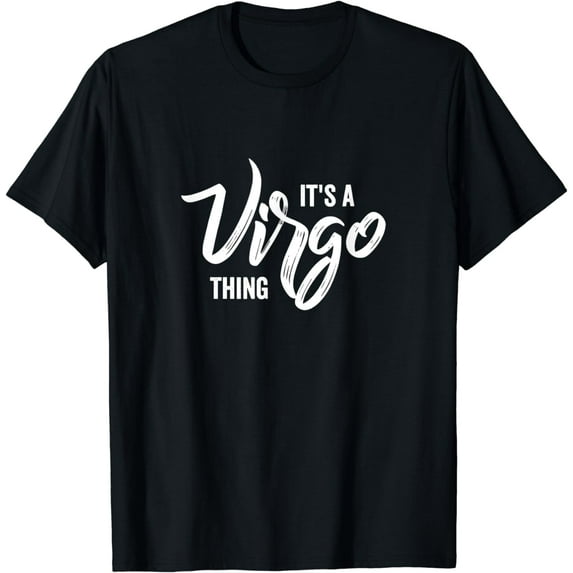 It's a Virgo Thing / Virgo Zodiac Sign, Virgo Birthday Month T-Shirt