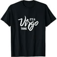 thumbnail image 1 of It's a Virgo Thing / Virgo Zodiac Sign, Virgo Birthday Month T-Shirt, 1 of 4