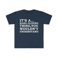 thumbnail image 1 of It's a hand gliding thing you wouldn't understand  Unisex T-shirt S-3XL, 1 of 2
