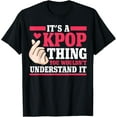 thumbnail image 1 of It's a kpop thing you wouldn't understand K-pop Merch Gift T-Shirt, 1 of 4