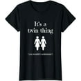 thumbnail image 1 of It's a twin thing T-Shirt Funny Gift for twin sisters, 1 of 3