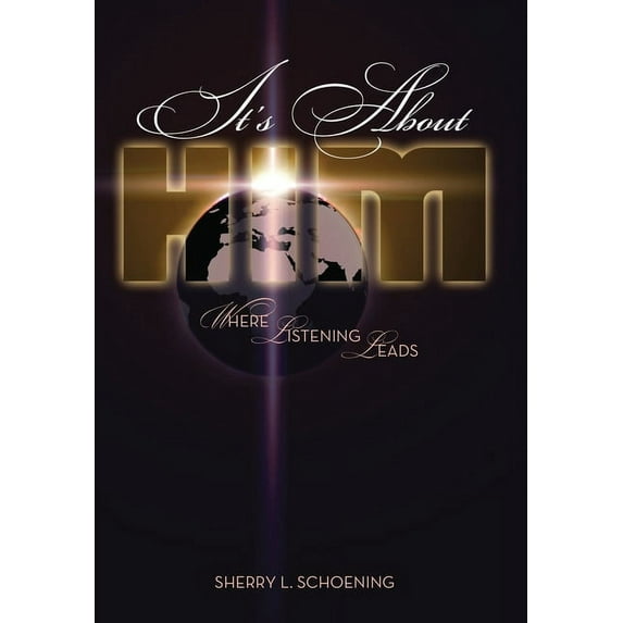 It's about Him: Where Listening Leads, (Hardcover)