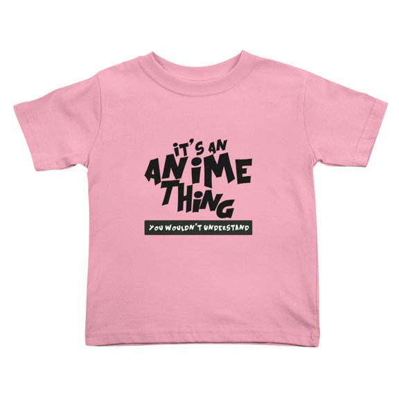It's an Anime Thing You Wouldn't Understand Funny Toddler T Shirts for Boys Girls (Pink, Youth L)