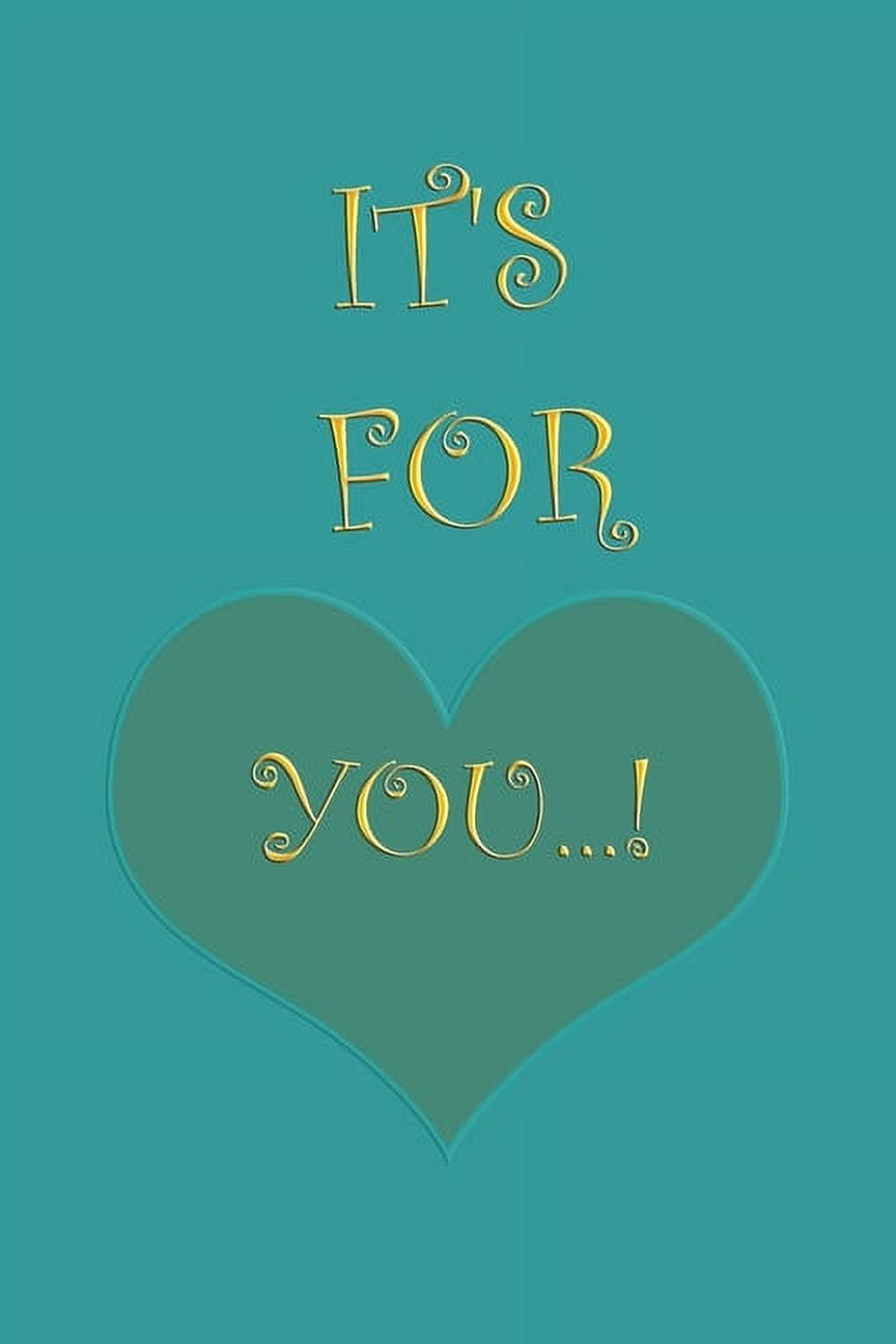It's for you ...! : Gifts for your friends and loved ones! (Paperback)
