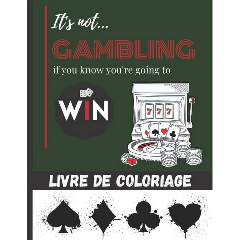It's not gambling if you know you're going to Win - Livre de