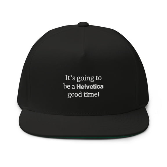 It's going to be a Helvetica good time Cap (Black)