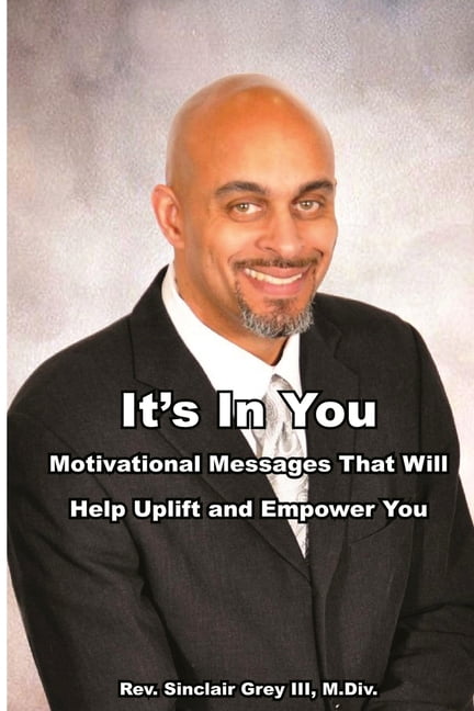 It's In You: Motivational Messages That Will Help Uplift and Empower ...