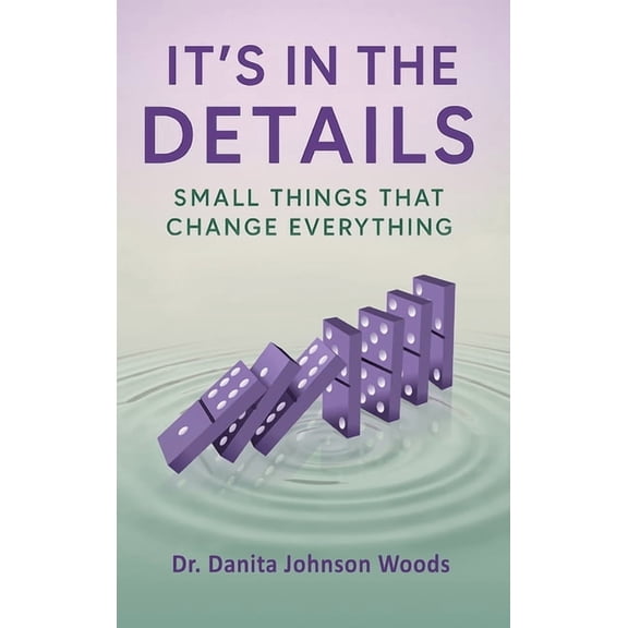 It's in the Details: Small Things That Change Everything, (Hardcover)