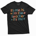 thumbnail image 1 of It's me Teacher funny T-shirt back to school teacher gift unisex ladies mens shirts school tee shirt, 1 of 7