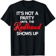 thumbnail image 1 of It's not a Party until the Redhead Shows Up T-Shirt Ginger T-Shirt, 1 of 3