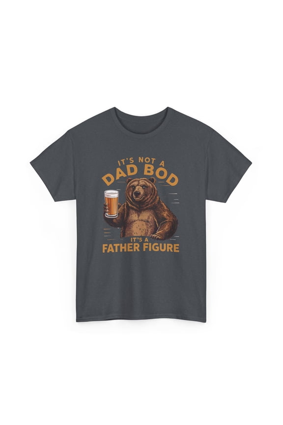It's not a dad bod it's a Father figure for Dad father Unisex Cotton Tee