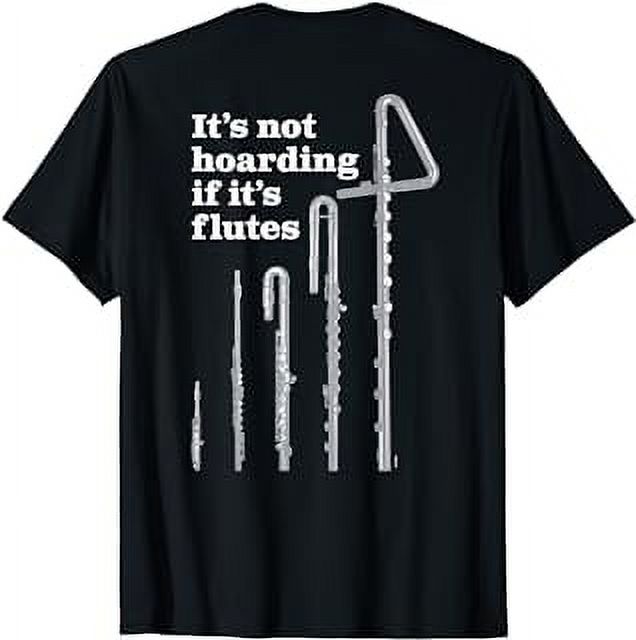 "It's not hoarding if it's flutes" A Funny Flute Player Joke TShirt