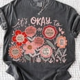 thumbnail image 1 of It's okay to boho floral shirt, Motivational Shirt, Kindness Shirt, Mental Health Tee, Affirmations Gift, 1 of 2