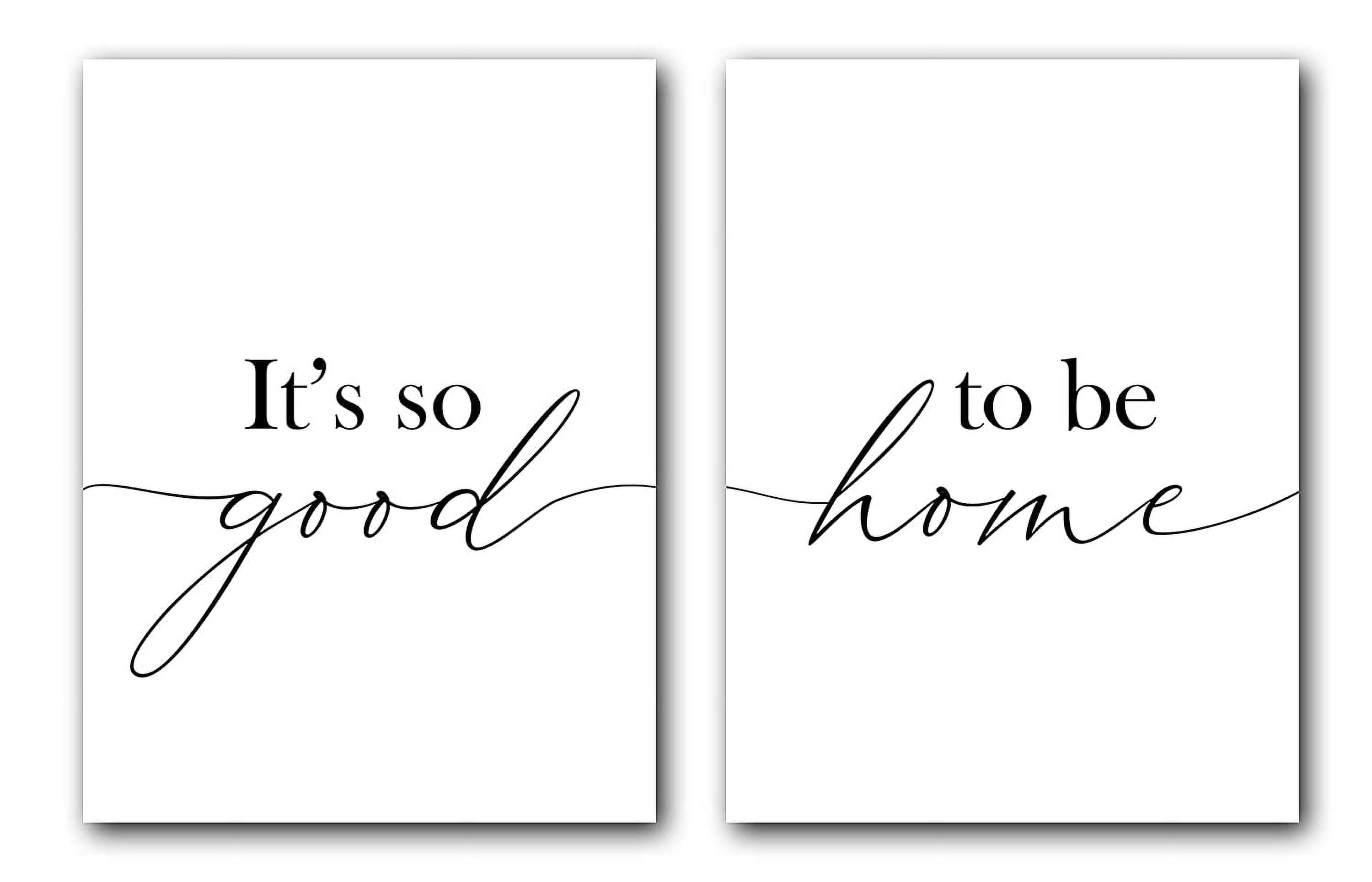 It's so Good to be Home, Unframed, 18 x 24 Inches, Set of 2, Posters