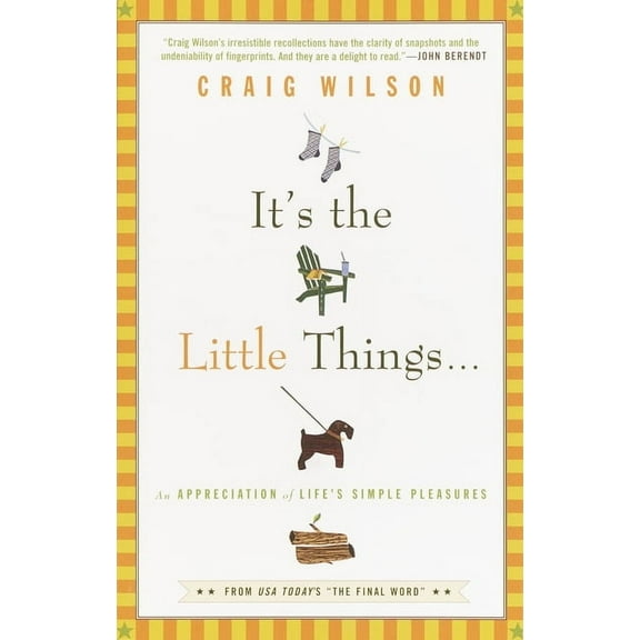 It's the Little Things . . . : An Appreciation of Life's Simple Pleasures (Paperback)