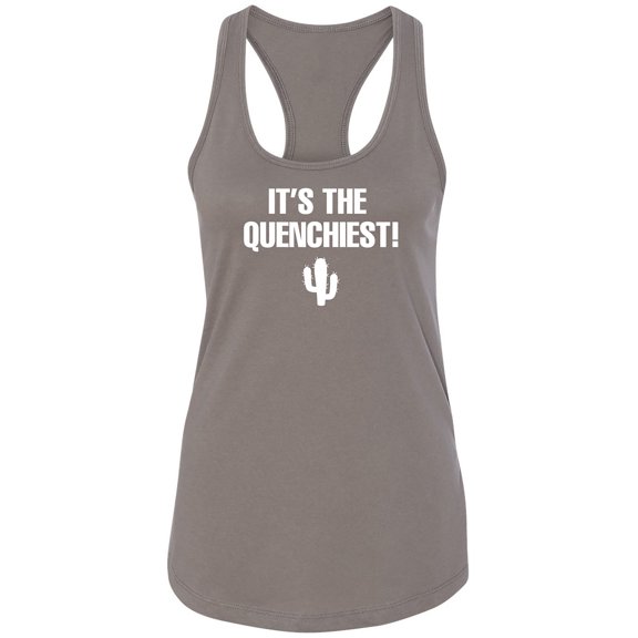 It's the Quenchiest! Racerback Tank