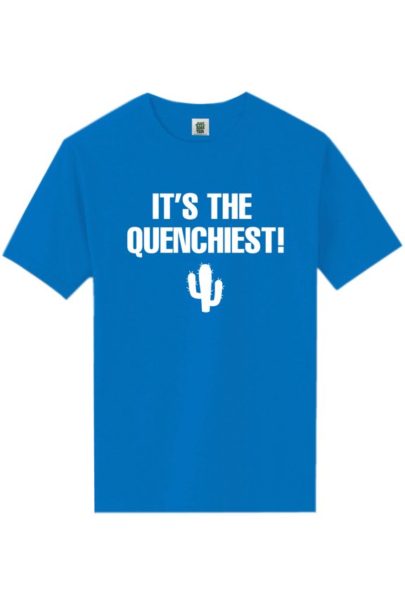 It's the Quenchiest! Short Sleeve Neon T-Shirt