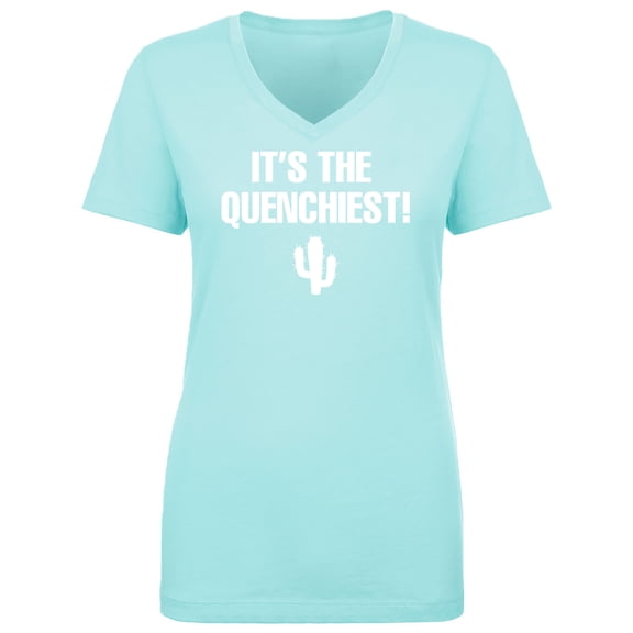 It's the Quenchiest! Womens V-Neck T-Shirt