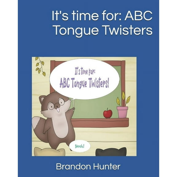 It's time for: ABC Tongue Twisters: Yeah!, (Paperback)