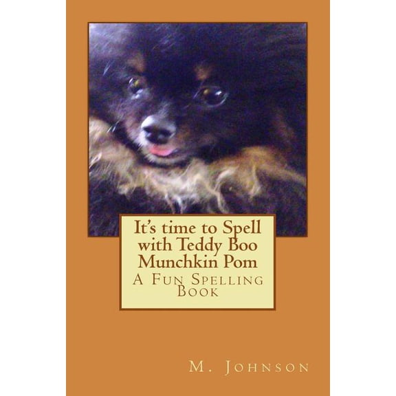 It's time to Spell with Teddy Boo Munchkin Pom: A Fun Spelling Book, (Paperback)