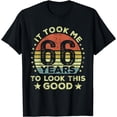 thumbnail image 1 of It took me 66 years to look this good 66th Birthday T-Shirt, 1 of 3