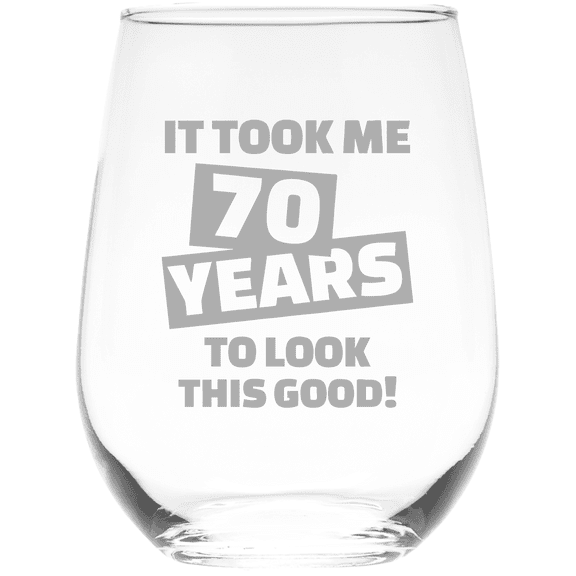 C&M Personal Gifts 17 oz It Took Me 70 Years to Look This Good Birthday Stemless Wine Glass - 70th Birthday Gift